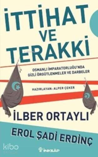 İttihat ve Terakki; Osmanlı İmparatorluğu'nda Gizli Örgütlenmeler ve Darbeler - 1