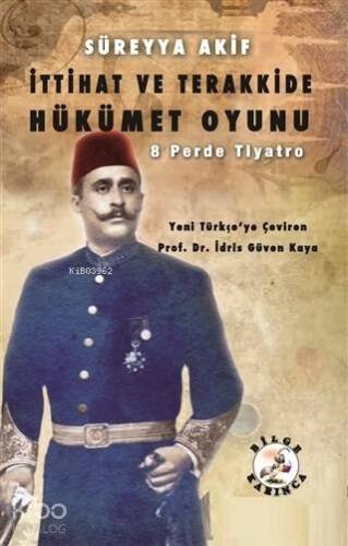 İttihat ve Terakkide Hükümet Oyunu; 8 Perde Tiyatro - 1