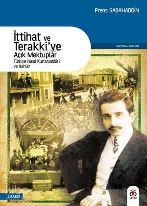 İttihat ve Terakkiye Açık Mektuplar; Türkiye Nasıl Kurtarılabilir ve İzahlar - 1