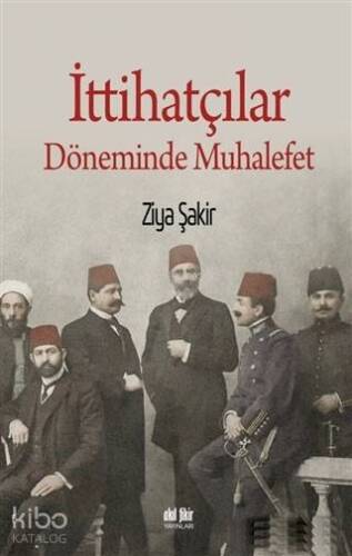 İttihatçılar Döneminde Muhalefet - 1