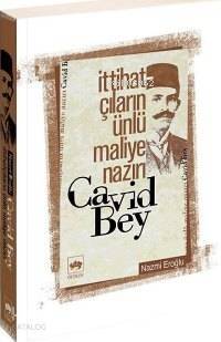 İttihatçıların Ünlü Maliye Nazırı Cavid Bey - 1