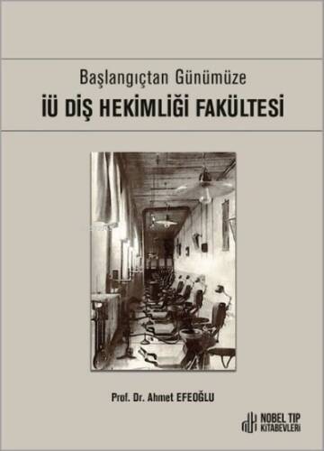 İÜ Diş Hekimliği Fakültesi - Başlangıçtan Günümüze - 1