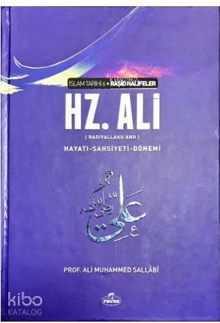 IV. Halife Hz. Ali (ra) Hayatı, Şahsiyeti ve Dönemi; İslam Tarihi Raşid Halifeler Dönemi - 1