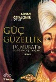 IV. Murat; Güç ve Güzellik - 1