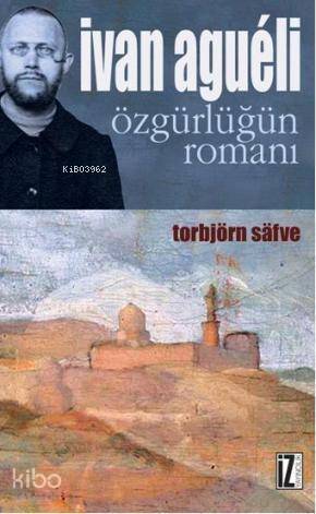 İvan Agueli; Özgürlüğün Romanı - 1