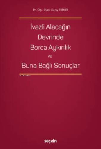 İvazlı Alacağın Devrinde Borca Aykırılık ve Buna Bağlı Sonuçlar - 1