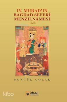 IV.Murad'ın Bağdad Seferi Menzilnamesi; (1638) - 1