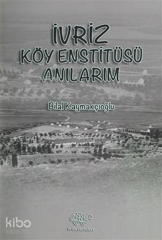 İvriz Köy Enstitüsü Anılarım - 1