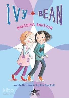 Ivy & Bean - 4 / Bakıcıya Bakıyor - 1