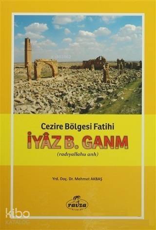 İyaz B. Ganm Cezire Bölgesi Fatih (radıyallahu anh) - 1