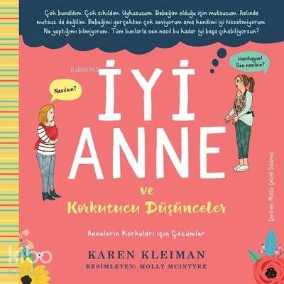 İyi Anne ve Korkutucu Düşünceler ;Annelerin Korkuları İçin Çözümler - 1