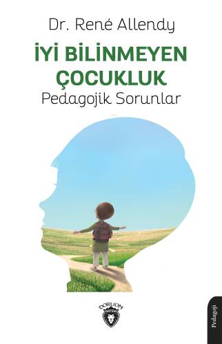 İyi Bilinmeyen Çocukluk Pedagojik Sorunlar - 1