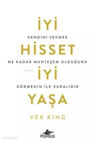 İyi Hisset, İyi Yaşa: Kendini Sevmek Ne Kadar Muhteşem Olduğunu Görmenin İlk Kuralıdır - 1