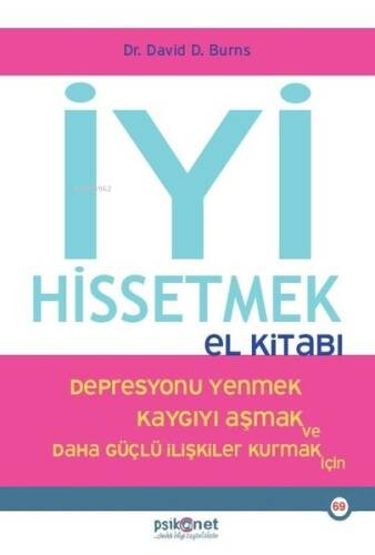 İyi Hissetmek El Kitabı - Depresyonu Yenmek Kaygıyı Aşmak ve Daha Güçlü İlişkiler Kurmak İçin - 1