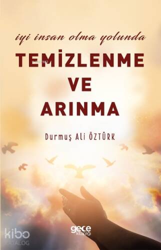 İyi İnsan Olma Yolunda Temizlenme ve Arınma - 1