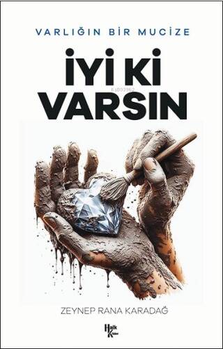 İyi ki Varsın ;Varlığın Bir Mucize - 1