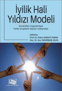 İyilik Hali Yıldızı Modeli ;Kuramdan Uygulamaya Farklı Gruplarla Yapılan Çalışmalar - 1