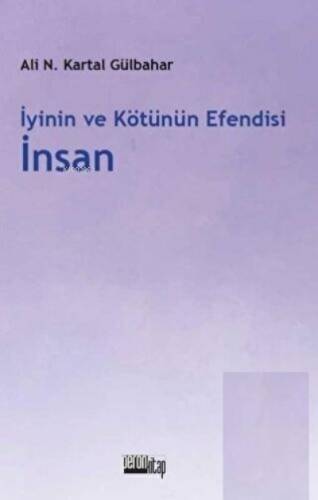 İyinin Ve Kötünün Efendisi İnsan - 1