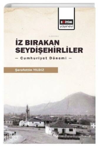 İz Bırakan Seydişehirliler;Cumhuriyet Dönemi - 1