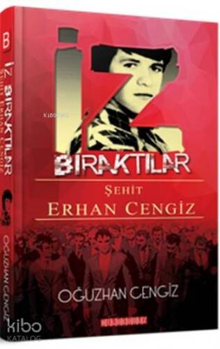 İz Bıraktılar; Şehit Erhan Cengiz - 1