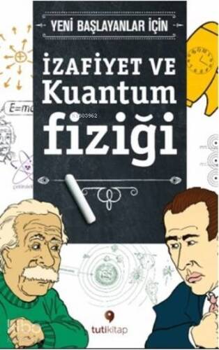 İzafiyet ve Kuantum Fiziği - 1