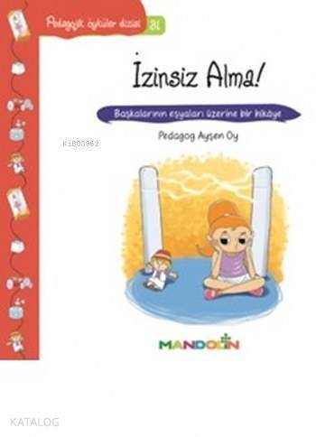 İzinsiz Alma!; Pedagojik Öyküler Dizisi 31 - 1