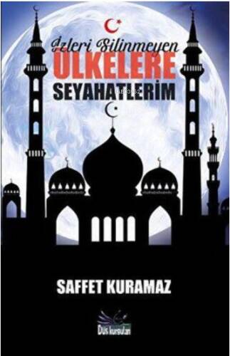 İzleri Silinmeyen Ülkelere Seyahatlerim - 1