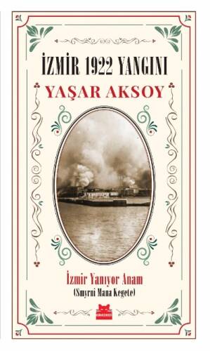 İzmir 1922 Yangını;İzmir Yanıyor Anam (Smyrni Mana Kegete) - 1