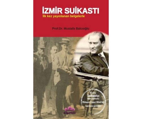 İzmir Suikastı - İlk Kez Yayınlanan Belgelerle - 1