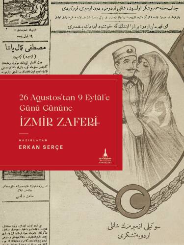 İzmir Zaferi;26 Ağustos’tan 9 Eylül’e Günü Gününe İzmir Zaferi - 1