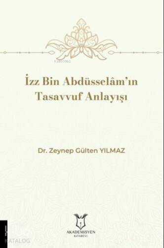 İzz Bin Abdüsselam’ın Tasavvuf Anlayışı - 1