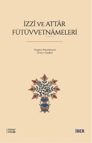 İzzî ve Attâr Fütüvvetnâmeleri - 1