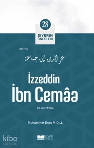 İzzeddin İbn Cemaa; Siyerin Öncüleri 28 - 1