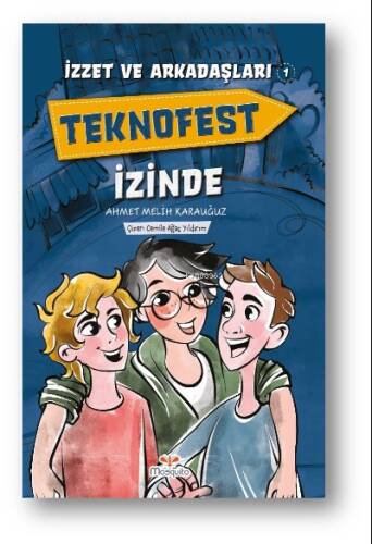 İzzet Ve Arkadaşları Teknofest İzinde Yazarı - 1