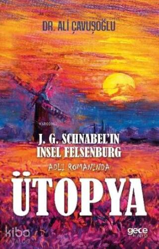 J. G. Schnabel'in Insel Felsenburg Adlı Romanında Ütopya - 1