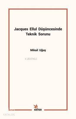 Jacques Ellul Düşüncesinde Teknik Sorunu - 1