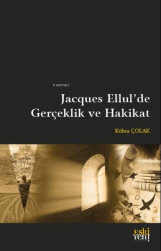 Jacques Ellul'de Gerçeklik ve Hakikat - 1