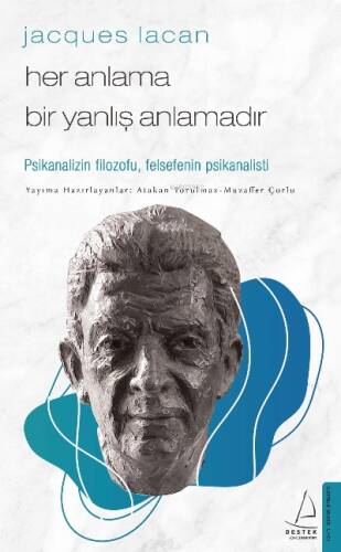 Jacques Lacan-Her Anlama Bir Yanlış Anlamadır;Psikanalizin Filozofu, Felsefenin Psikanalisti - 1