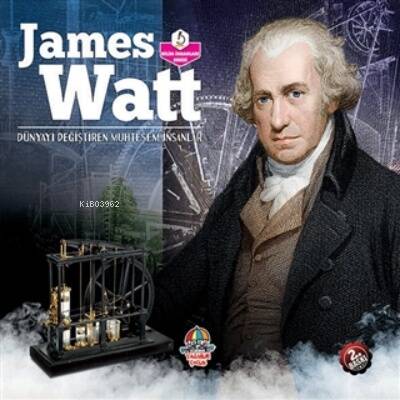 James Watt - Dünyayı Değiştiren Muhteşem İnsanlar - 1