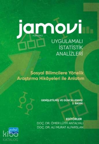 Jamovi Uygulamalı İstatistik Analizleri;Sosyal Bilimcilere Yönelik Araştırma Hikayeleri ile Anlatım - 1