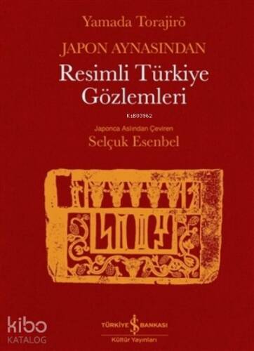 Japon Aynasından Resimli Türkiye Gözlemleri - 1