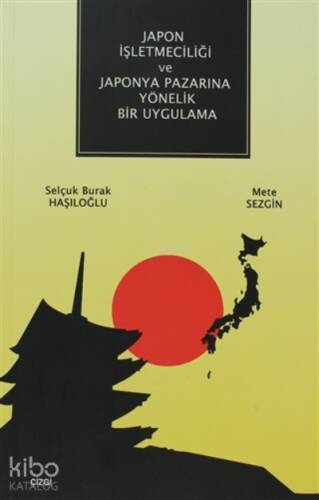 Japon İşletmeciliği ve Japonya Pazarına Yönelik Bir Uygulama - 1