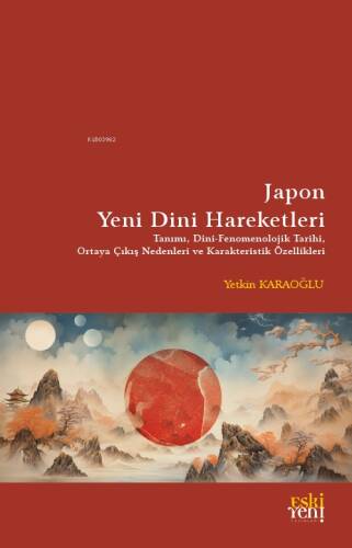 Japon Yeni Dini Hareketleri;Tanımı - Dini Fenomenolojik Tarihi - Ortaya Çıkış Nedenleri ve Karakteristik Özellikleri - 1