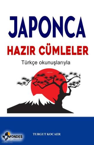 Japonca Hazır Cümleler;Türkçe Okunuşlarıyla - 1