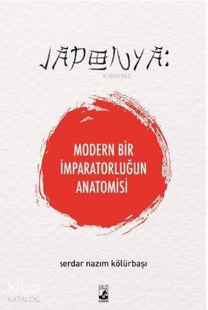 Japonya: Modern Bir İmparatorluğun Anatomisi - 1