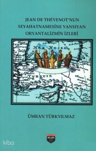 Jean de Thévenot'nun Seyahatnamesinde Yansıyan Oryantalizmin İzleri - 1