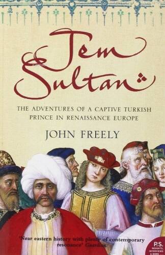 Jem Sultan: The Adventures of a Captive Turkish Prince in Renaissance Europe - 1