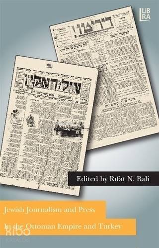 Jewish Journalism and Press In the Ottoman Empire and Turkey - 1