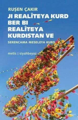 Ji Realîteya Kurd Ber Bi Realitêya Kurdistan; Ve Serencama meseleya Kurd - 1