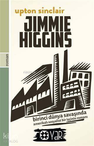 Jimmie Higgins; Birinci Dünya Savaşı'nda Amerikalı Bir Sosyalist İşçinin Romanı - 1